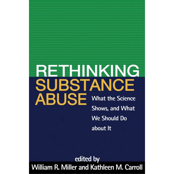 Rethinking Substance Abuse : What the Science Shows, and What We Should Do about It (Paperback)