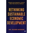 thumbnail image 1 of Rethinking Sustainable Economic Development: Essays On Finance, Ethics And The Digital World, (Hardcover), 1 of 1
