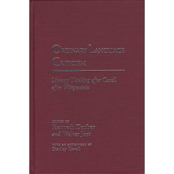 Rethinking Theory: Ordinary Language Criticism : Literary Thinking after Cavell after Wittgenstein (Paperback)