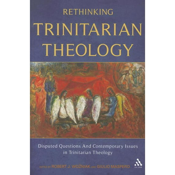 Rethinking Trinitarian Theology: Disputed Questions and Contemporary Issues in Trinitarian Theology, (Paperback)