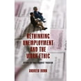 thumbnail image 1 of Rethinking Unemployment and the Work Ethic: Beyond the 'Quasi-Titmuss' Paradigm, (Paperback), 1 of 1