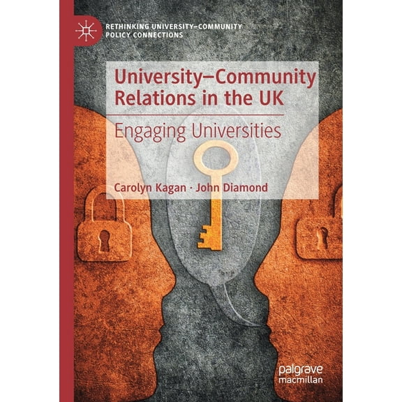 Rethinking University-Community Policy C University-Community Relations in the UK: Engaging Universities, (Paperback)