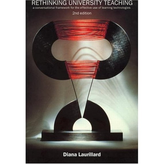 Pre-Owned Rethinking University Teaching : A Conversational Framework for the Effective Use of Learning Technologies (Paperback) 9780415256797