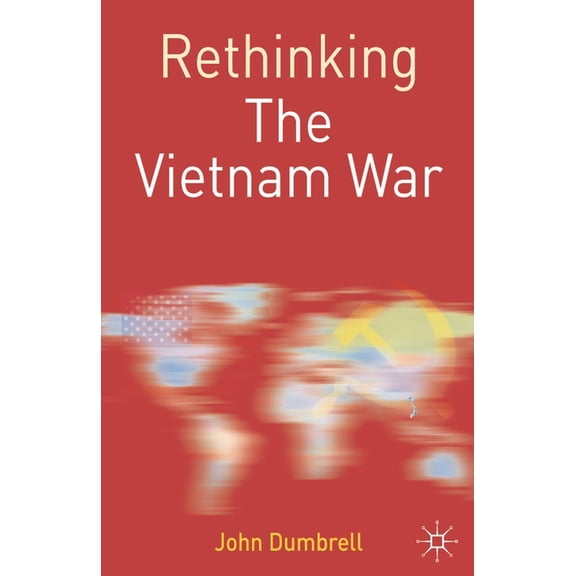 Rethinking World Politics Rethinking the Vietnam War, Book 18, (Paperback)