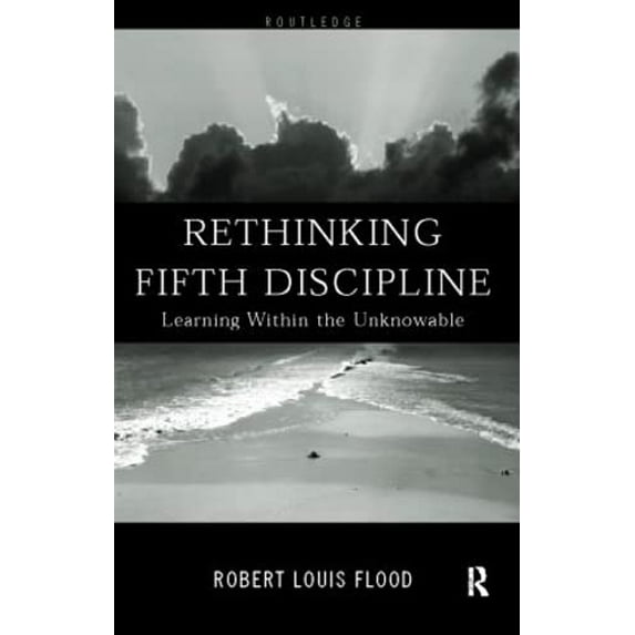 Pre-Owned Rethinking the Fifth Discipline: Learning Within the Unknowable Paperback