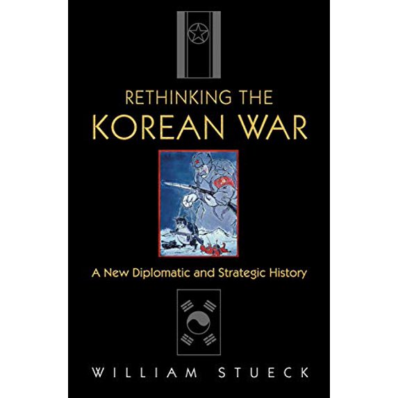 Pre-Owned Rethinking the Korean War: A New Diplomatic and Strategic History (Hardcover) 0691088535 9780691088532