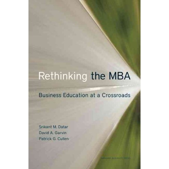 Pre-Owned Rethinking the MBA: Business Education at a Crossroads (Hardcover) 1422131645 9781422131640