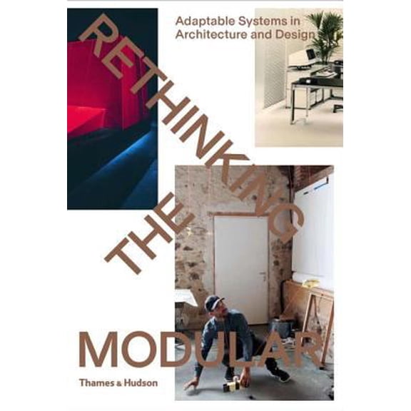 Pre-Owned Rethinking The Modular: Adaptable Systems in Architecture and Design (Paperback) by Burkhard Meltzer, Tido von Oppeln