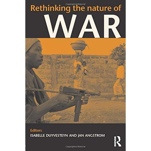 Pre-Owned Rethinking the Nature of War (Paperback) 0415354625 9780415354622
