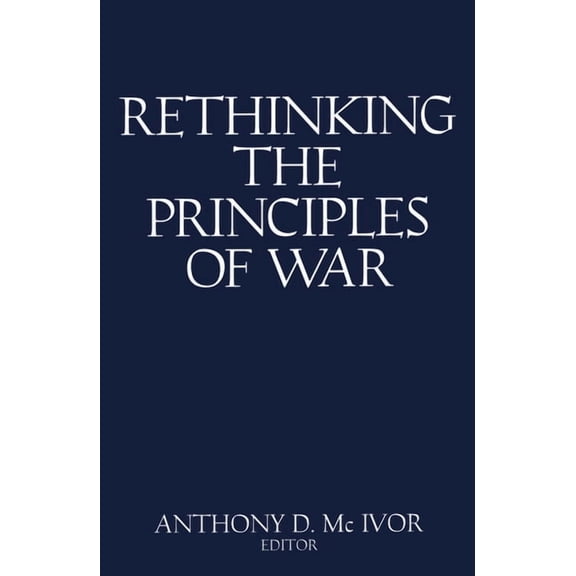 Rethinking the Principles of War: The Future of Warfare, (Paperback)