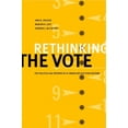 thumbnail image 1 of Rethinking the Vote: The Politics and Prospects of American Election Reform, (Paperback), 1 of 1