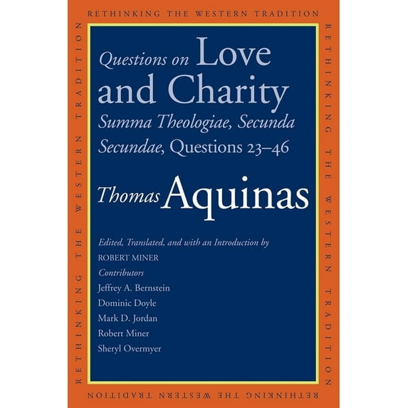 Rethinking the Western Tradition: Questions on Love and Charity : Summa Theologiae, Secunda Secundae, Questions 23–46 (Paperback)