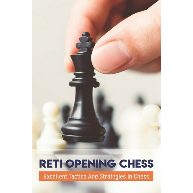 Reti Opening Chess : Excellent Tactics And Strategies In Chess: Chess  Tactical Motifs (Paperback) 