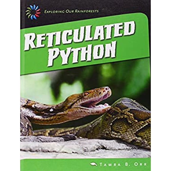 Pre-Owned Reticulated Python 21st Century Skills Library: Exploring Our Rainforests Library Binding Tamra B Orr