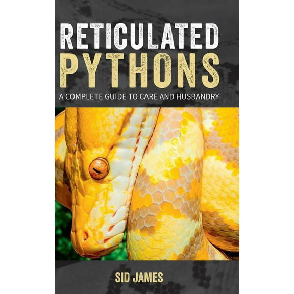 Reticulated Pythons: A complete guide to care and husbandry, (Hardcover)