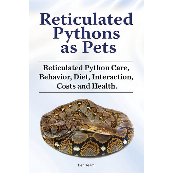 Reticulated Pythons as Pets. Reticulated Python Care, Behavior, Diet, Interaction, Costs and Health. (Paperback)