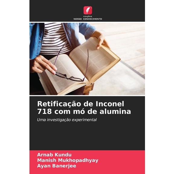 Retificao de Inconel 718 com m de alumina, (Paperback)