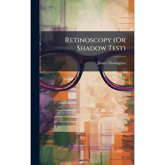 Retinoscopy (Or Shadow Test), (Hardcover)