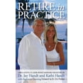 thumbnail image 1 of Retire In Practice: Living a Lifestyle of Leisure without Sacrificing Your Bottom-Line (Paperback) by Kathi Handt, Stephanie Gunning, Jay Handt D C, 1 of 1