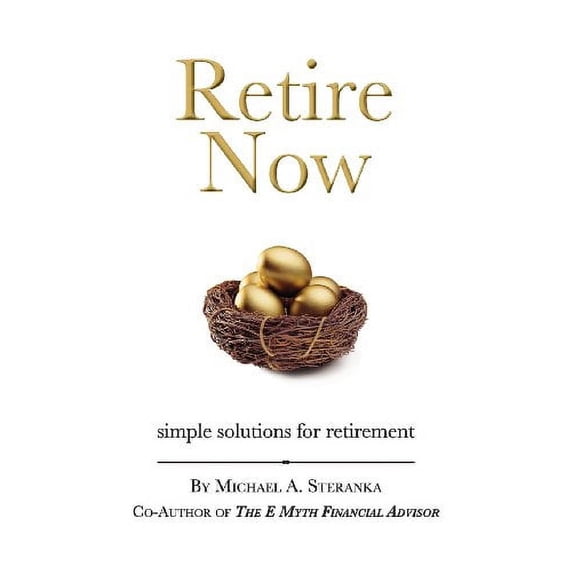 Pre-Owned Retire Now (Paperback) 1939758025 9781939758026