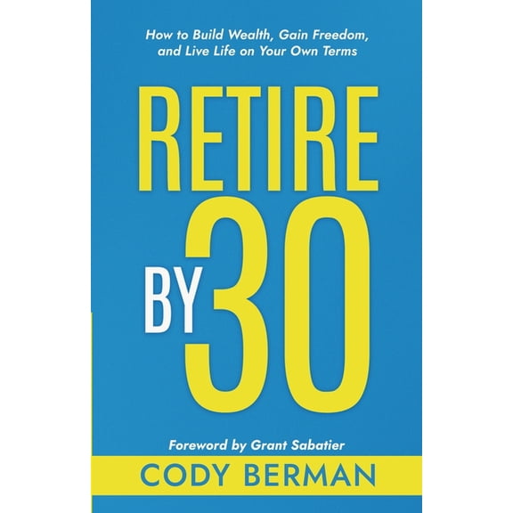 Retire by 30, (Paperback)