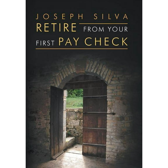 Retire from Your First Pay Check