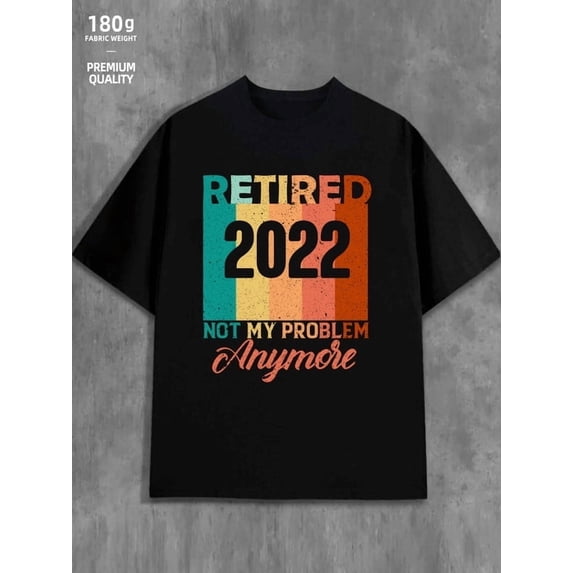 Retired 2022 print cotton tshirts men's local warehouse gifts plus size black Daily and weekend wear Spring and summer clothing Comfortable loose and fashionable T-shirt, spring and summer men's cl