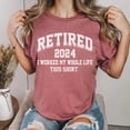 thumbnail image 1 of Retired 2024 I Worked, Soon To Be Retired, Teacher Retirement Shirt, Retired And Loving It, Retired Appreciation, Retirement Gift Cool Retirement, 1 of 2