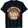 thumbnail image 1 of Retired 2024 Not My Problem Anymore Retirement T-Shirt, 1 of 4