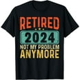 thumbnail image 1 of Retired 2024 Not My Problem Anymore Retro Vintage Retirement T-Shirt, 1 of 4