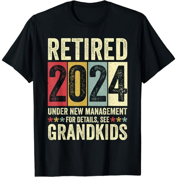 Retired 2024 Under New Management Funny Retirement 2024 T-Shirt
