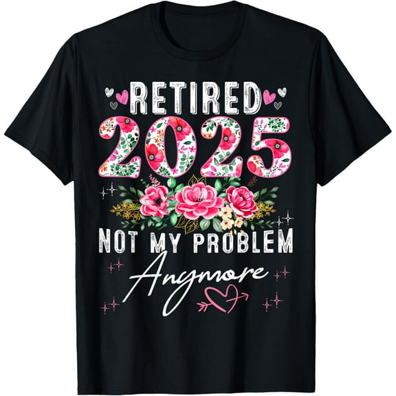 Retired 2025 Funny Retirement Gifts For Women 2025 Floral T-Shirt