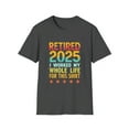 thumbnail image 1 of Retired 2025 I worked my Whole Life for this Shirt T-Shirt, 1 of 4