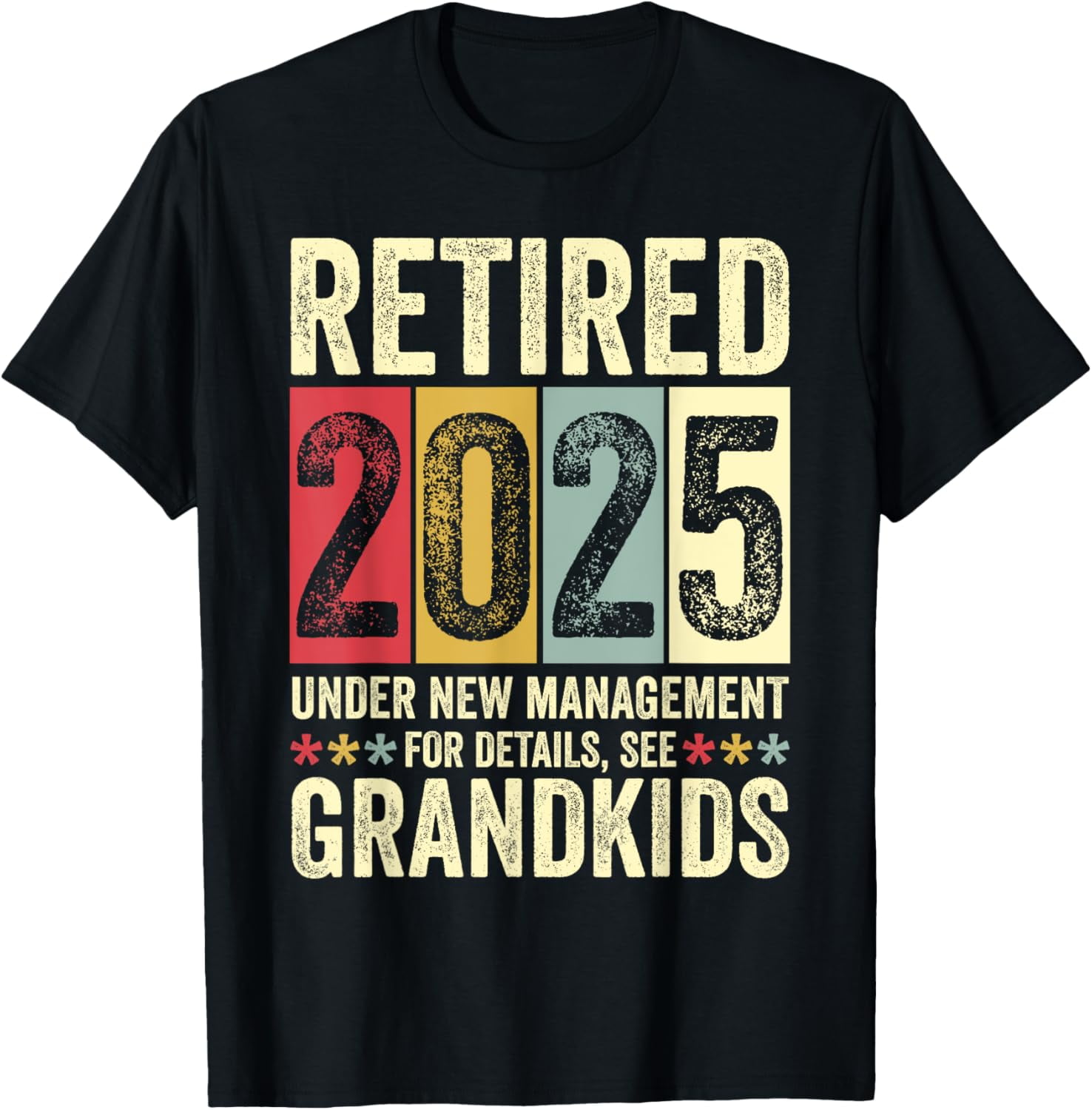 Retired 2025 Under New Management Funny Retirement 2025 TShirt