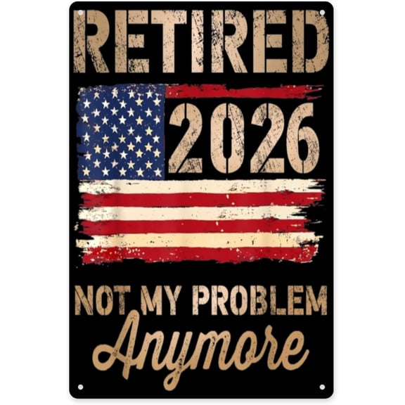 Retired 2026 Funny Retirement Graphic Retirement Weathered Tin Plaque Retro Metal Sign 8x12 Inch Classic Tin Art for Bar Kitchen Home Wall Decoration