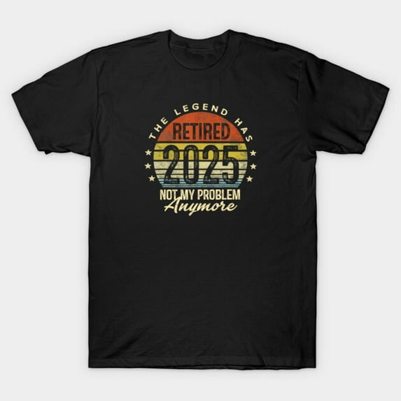 Retired 2026 Not My Problem Anymore Retirement Graphic - Eco-friendly InkPerfect for Any Occasion G6799 Unisex T-Shirt, Up to Size 5XL