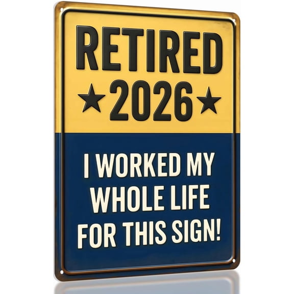 Retired 2026 Sign – Retirement Gifts 2026, Funny Retirement Gift for Men or Women, Best Retirement Gifts for Men, Funny Retirement Wall Décor and Party Decoration, Aluminum Sign Keepsake, 12×8" Inch