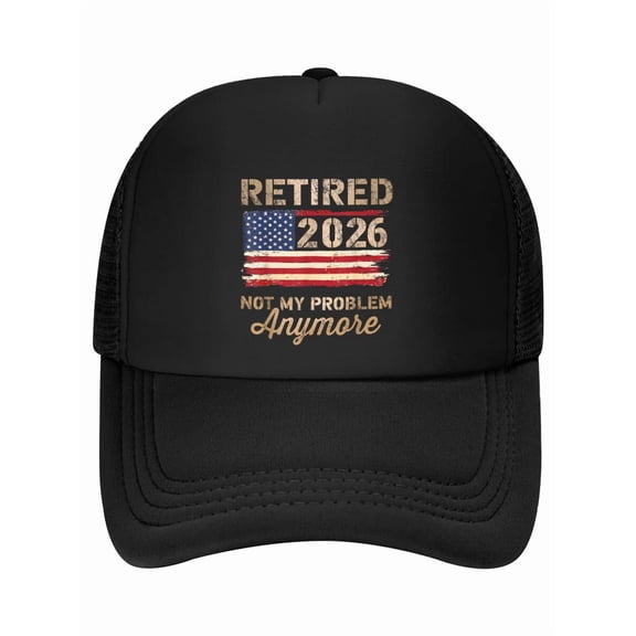 Retired 2026 not My Problem Anymore US Flag Retirement Baseball Cap