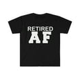 thumbnail image 1 of Retired AF Unisex T-shirt S-3XL Retiree Retirement Gift Pension, 1 of 2