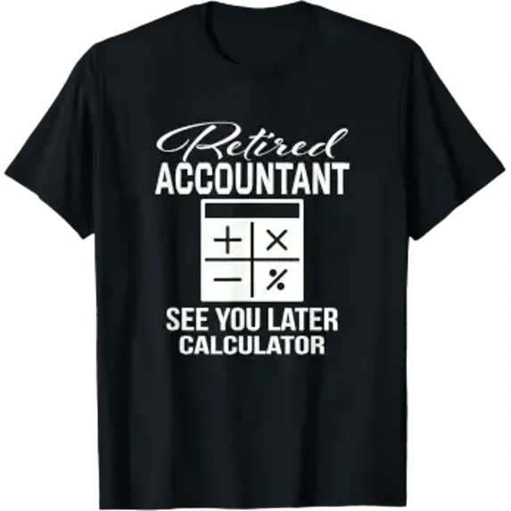 Retired Accountant See You Later Calculator Accounting Retirement T ...