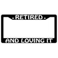 thumbnail image 1 of Retired And Loving It Black Plastic License Plate Frame AMA, 1 of 1