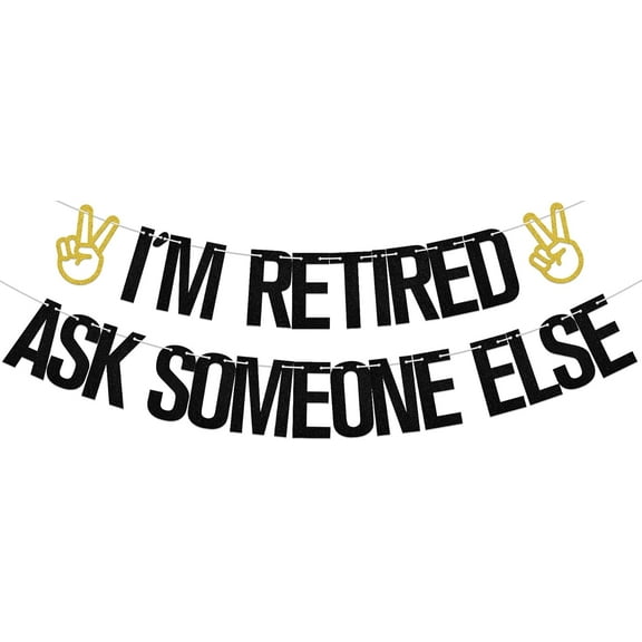 I'm Retired Ask Someone Else Banner, We Will Miss You Retirement Party Supplies, The Legend Has Retired Farewell Party Sign, The Beginning of A New Chapter Going Away Party Decorations Black & Gold