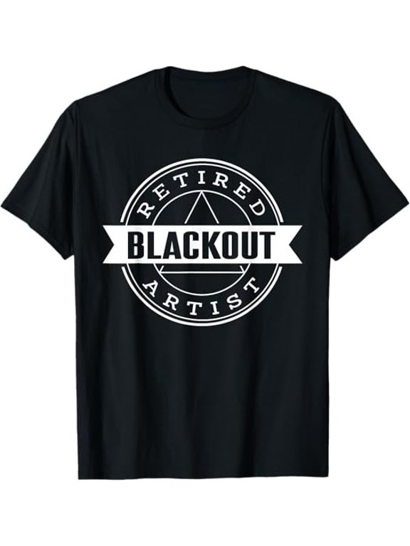 Retired Blackout Artist AA Sobriety Program T-Shirt