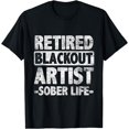 thumbnail image 1 of Retired Blackout Artist Sober Life T-Shirt, 1 of 4
