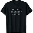 thumbnail image 1 of Retired Blackout Artist - Sober T-Shirt, 1 of 3