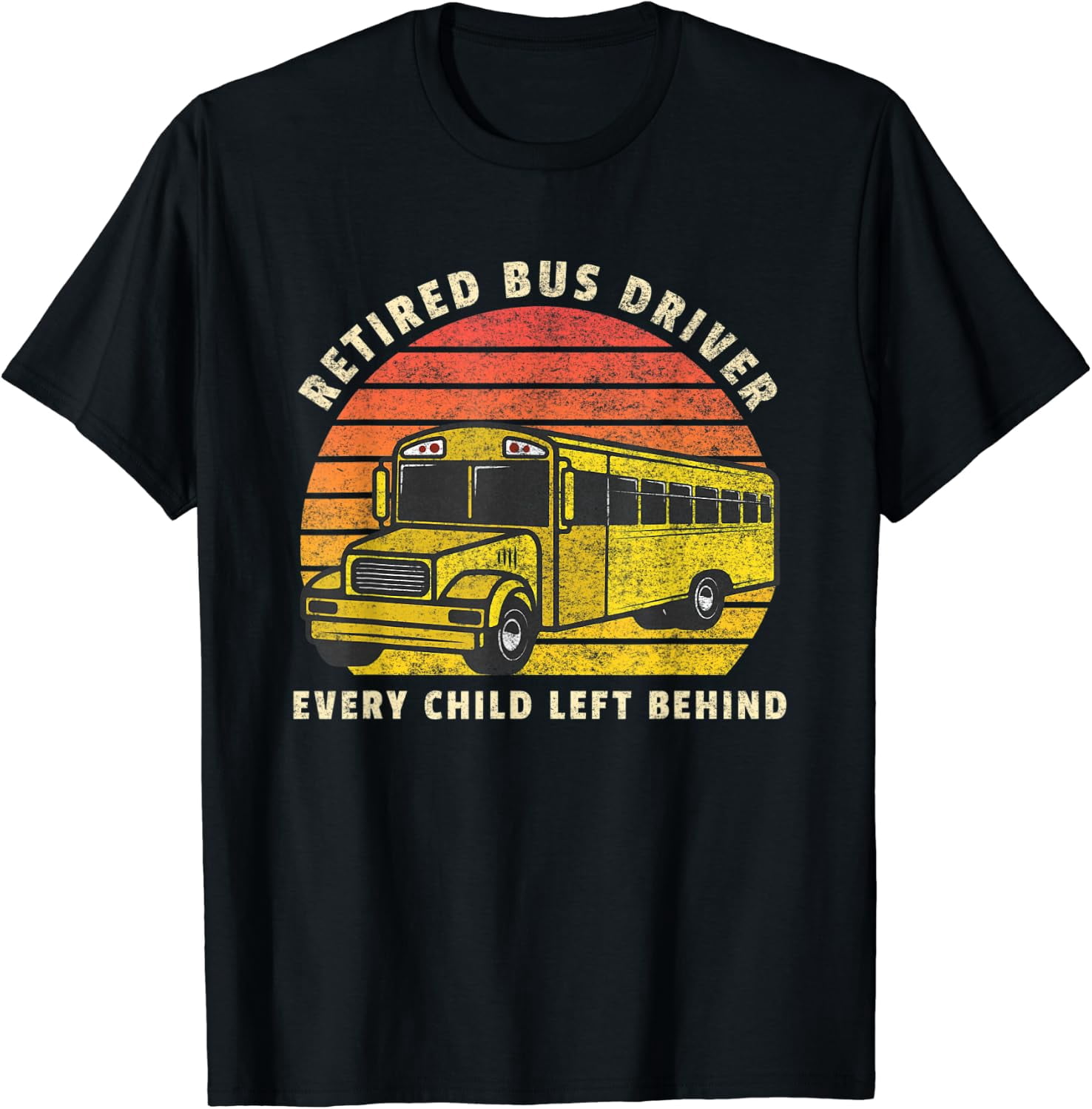 Retired Bus Driver Every Rider Left Behind T-Shirt - Walmart.com