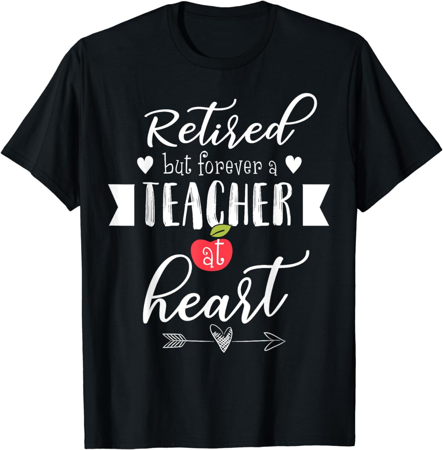 Retired But Forever A Teacher At Heart Tshirt Teaching Gift Retired But Forever A Teacher At Heart Tshirt Teaching Gift