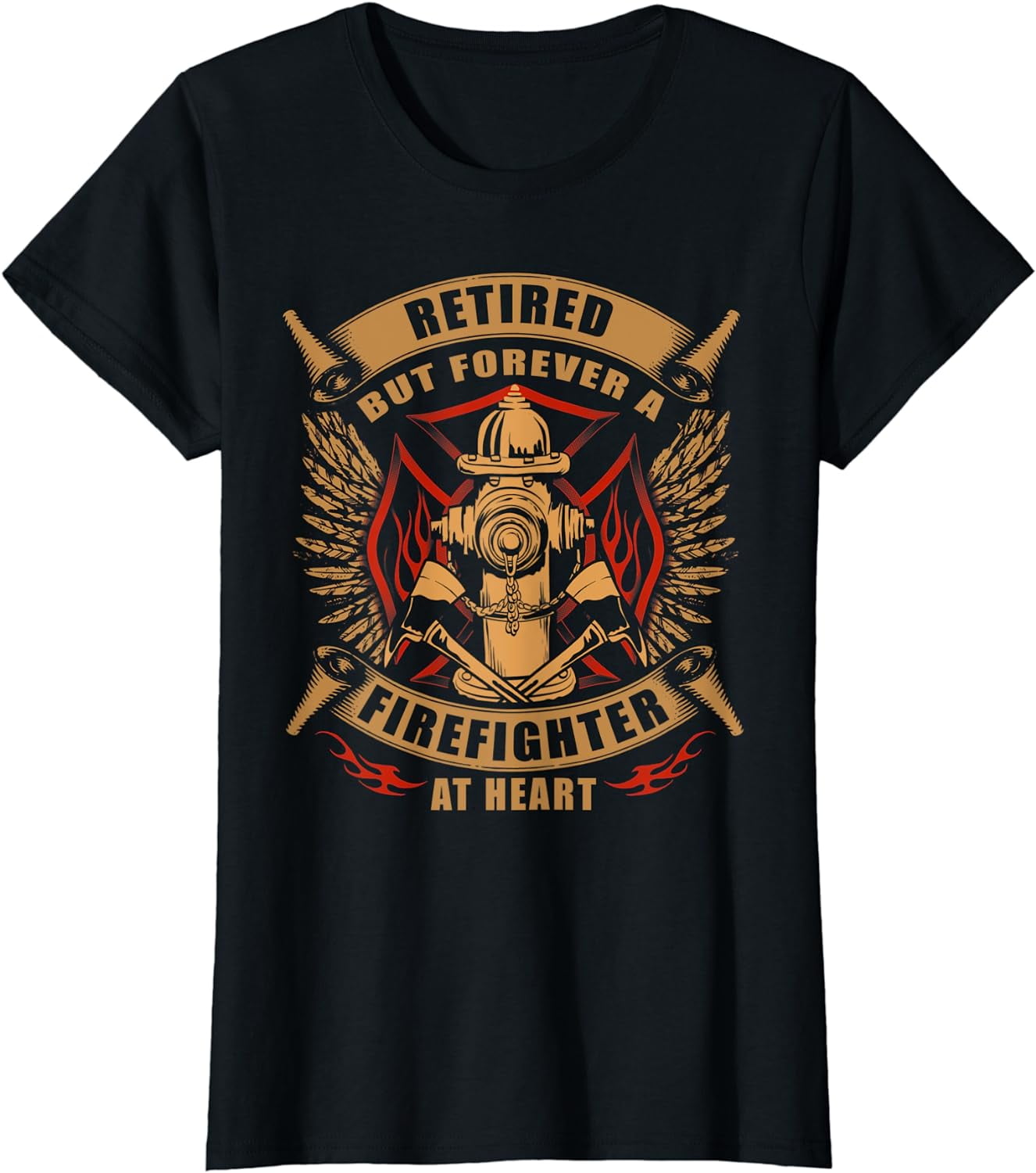 Retired But Forever Firefighter At Heart Retirement T-Shirt Retired But Forever Firefighter At Heart Retirement T-Shirt