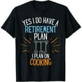 thumbnail image 1 of Retired Chef Retired To Cook For A Cooks Retirement Gift T-Shirt, 1 of 4