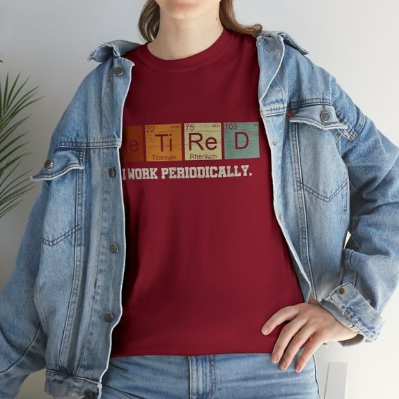 "Retired Chemistry Teacher: Still Reacting to Retirement" T-Shirt